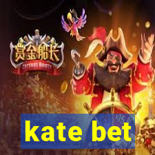 kate bet